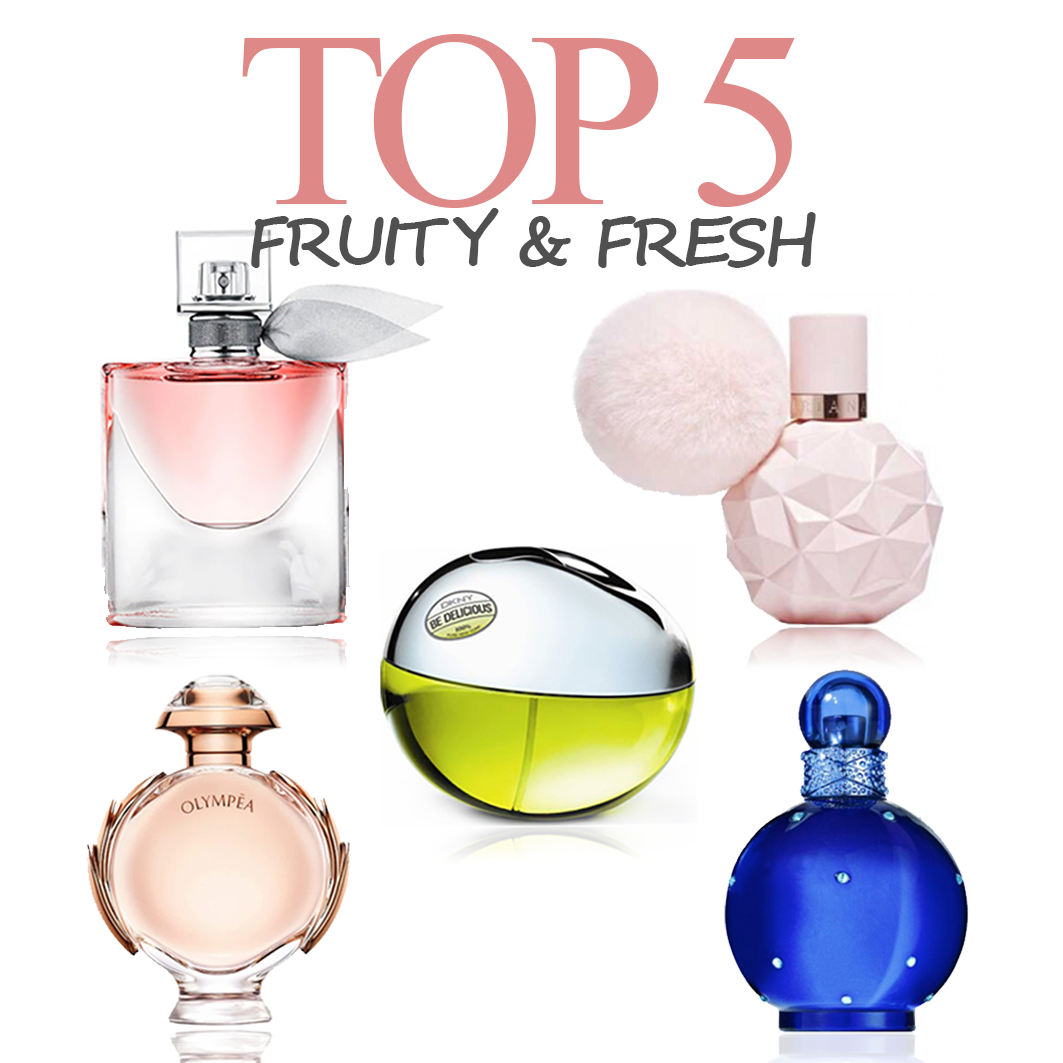 TOP 5 FRUITY AND FRESH